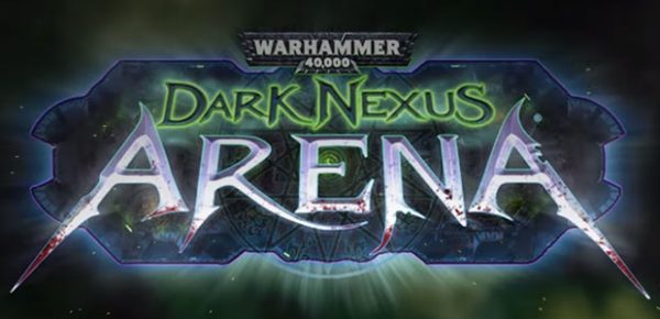 warhammer 40000 dark nexus arena