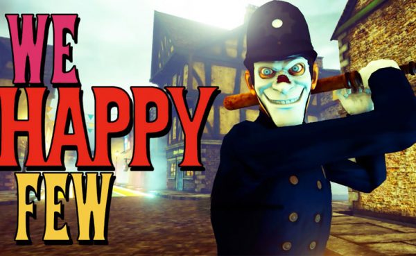 We Happy Few se retrasa hasta verano