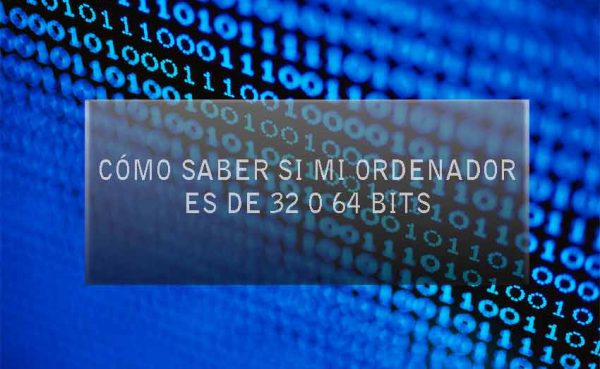 Cómo saber si mi ordenador es de 32 o 64 bits, Windows, Linux y Mac