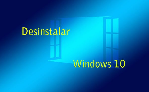 Cómo desinstalar Windows 10 fácilmente